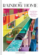 The Rainbow Home: Over 200 Ideas and Tips for Adding Color to Your Home