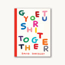 Get Your Sh*t Together Paperback Book