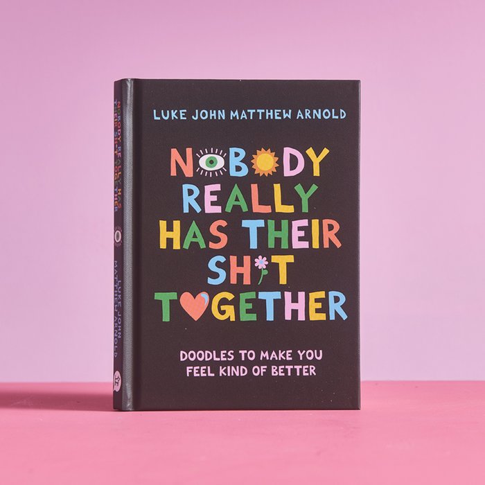 Nobody Really Has Their Sh*T Together Book