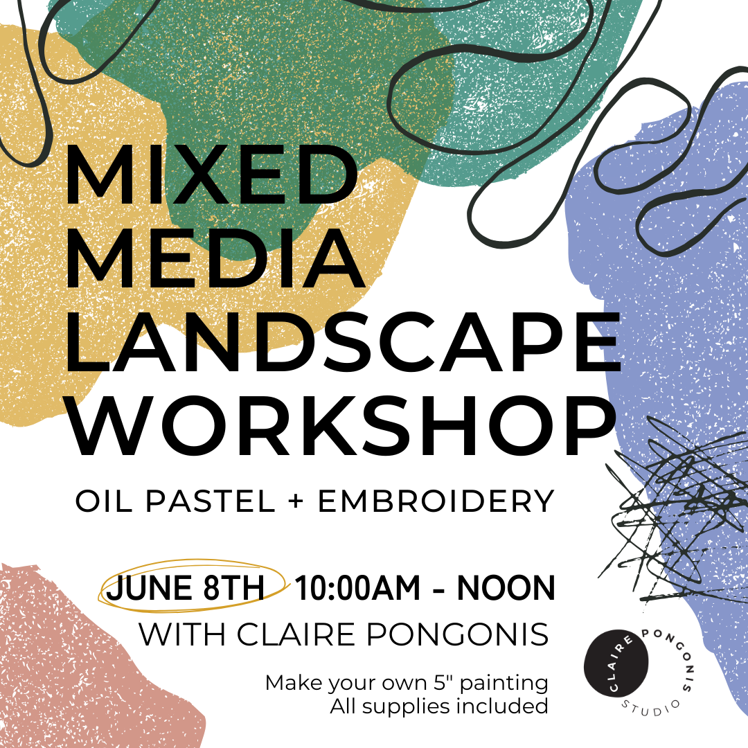 Mixed Media Landscape Workshop: Oil Pastel + Embroidery with Claire Pongonis