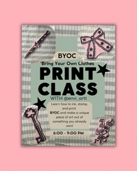 Bring Your Own Clothes Print Class with Envi Artt