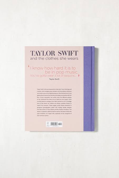 TAYLOR SWIFT: And the Clothes She Wears Hardcover Book