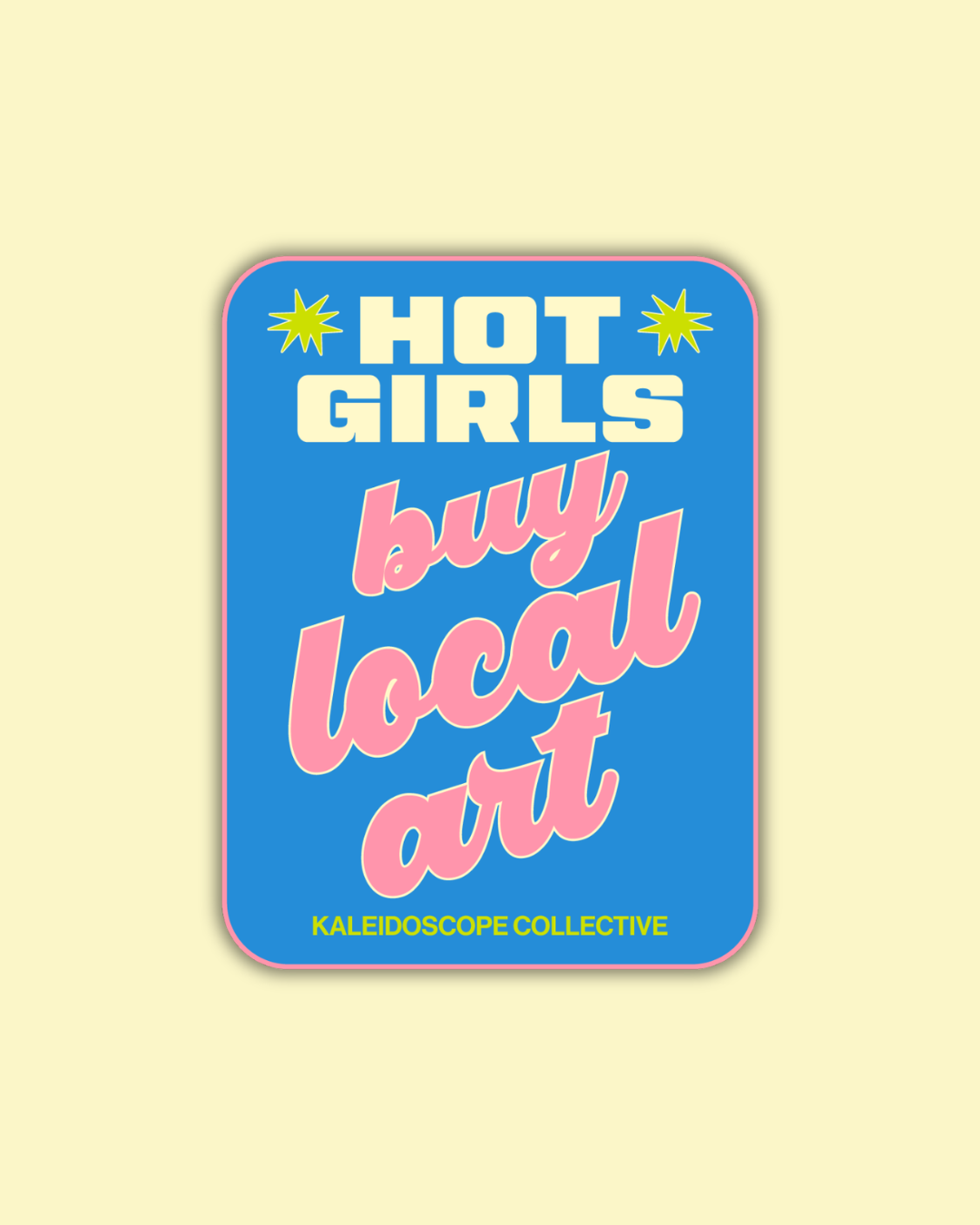 Merch Drop - Hot Girls Buy Local Art Sticker