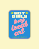Merch Drop - Hot Girls Buy Local Art Sticker