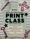 Bring Your Own Clothes Print Class with Envi Artt