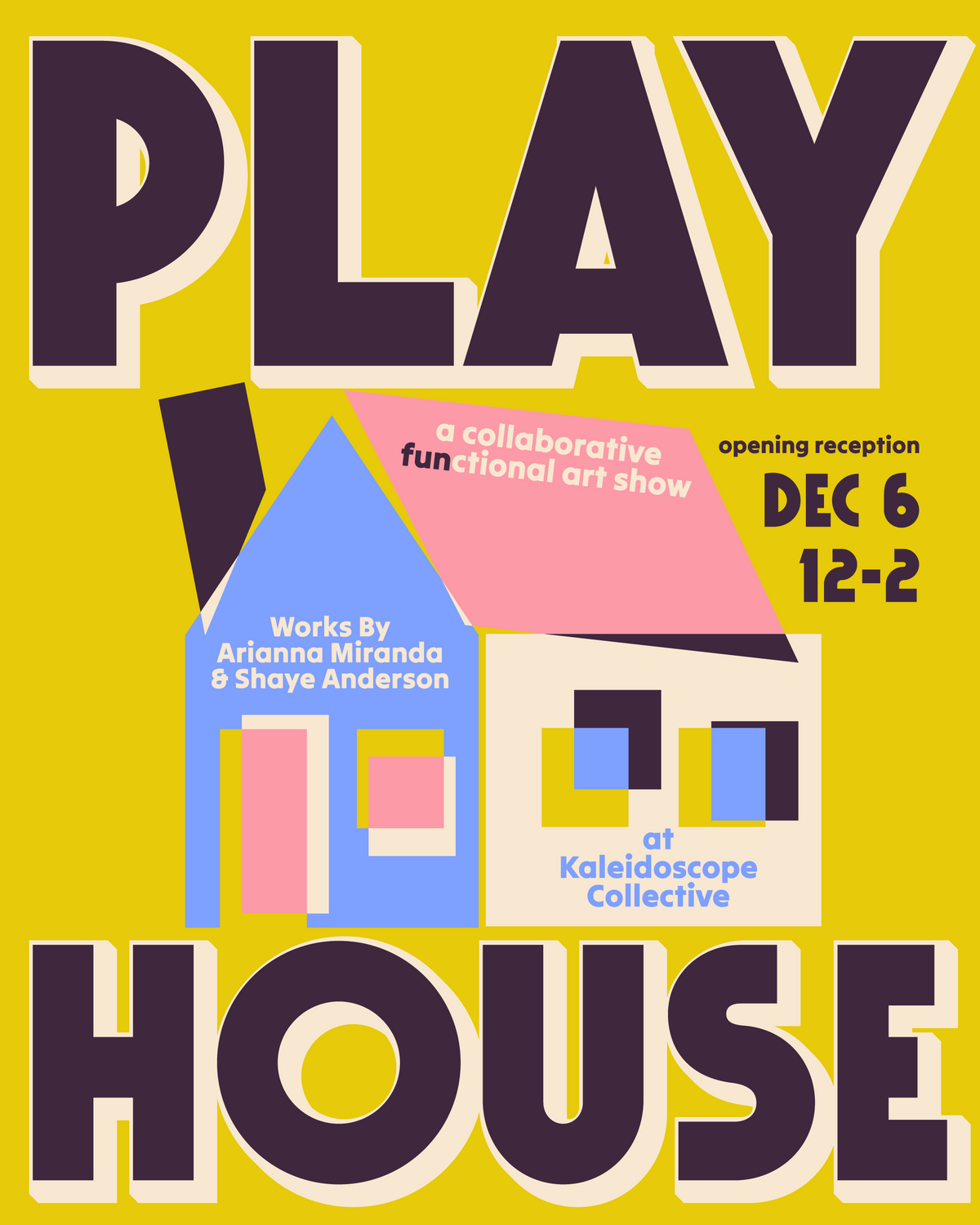 Play House Art Gallery Opening with Shaye Anderson and Arianna Miranda