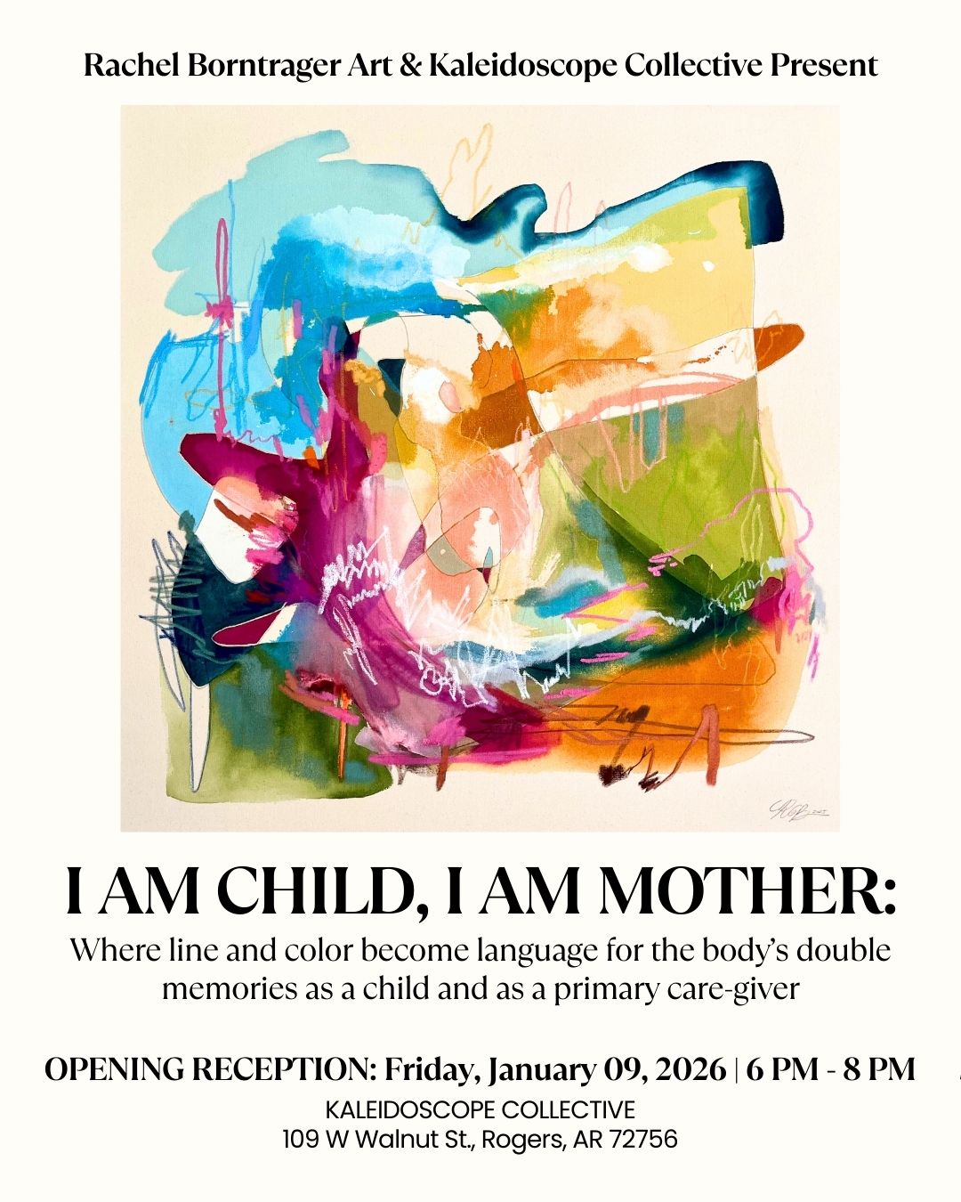 Art Gallery Show Opening graphic for Rachel Borntrager - I am child, I am mother