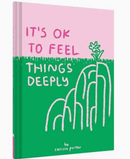 It's Ok To Feel Things Deeply