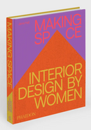 Making Space, Interior Design by Women - book