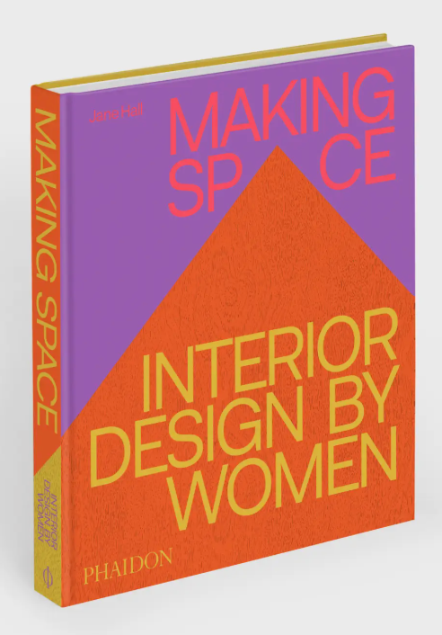 Making Space, Interior Design by Women - book