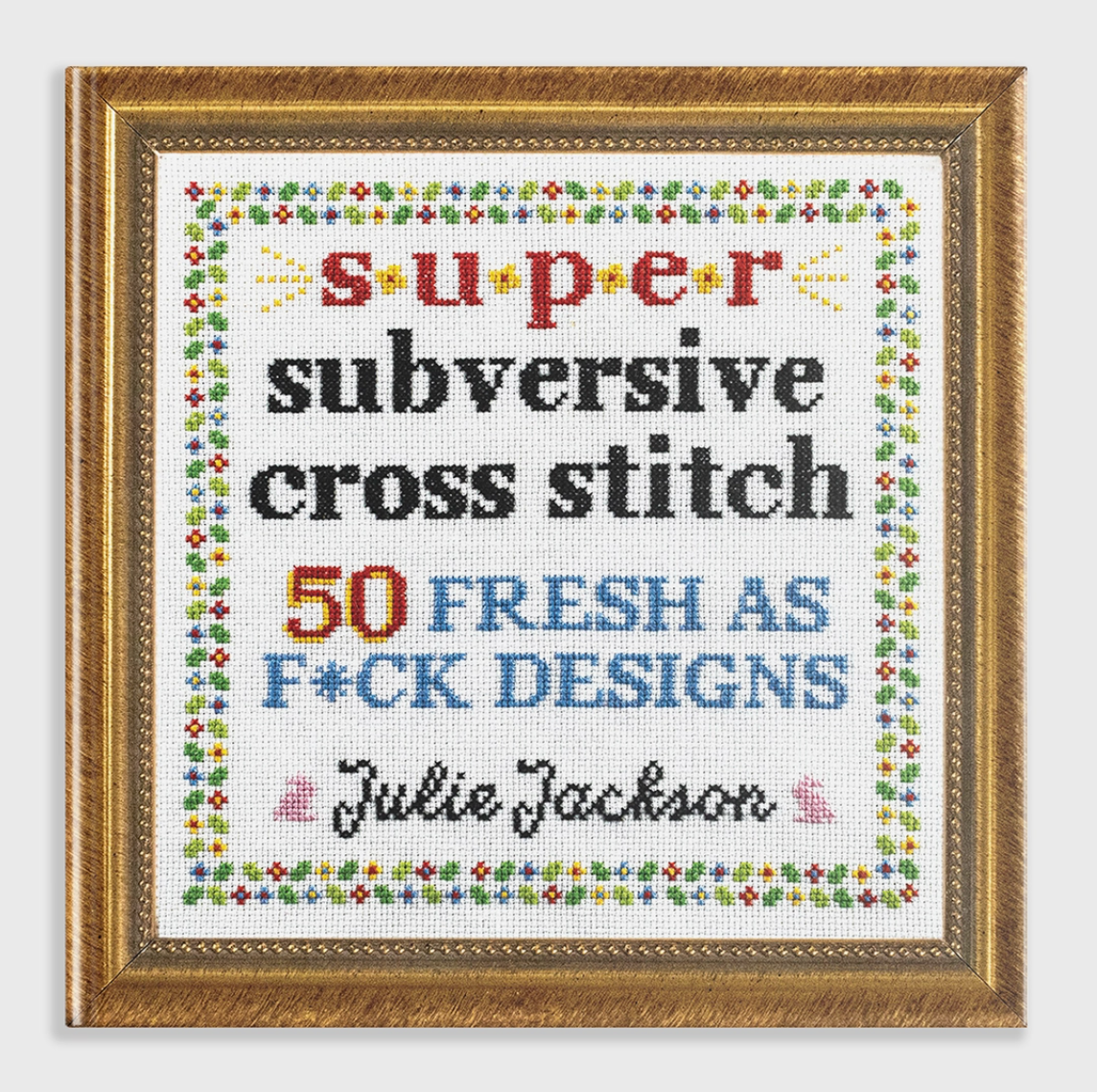 Super Subversive Cross Stitch