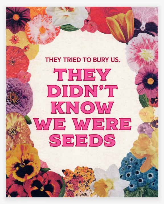 Julia Walck- We Were Seeds Print