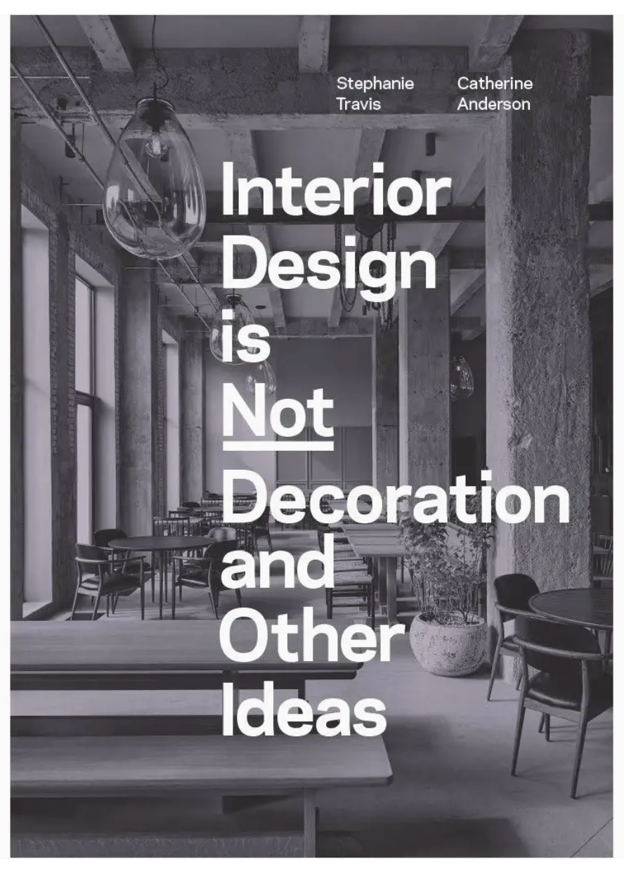 Chronicle Books - Interior Design is Not Decoration and Other Ideas