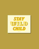 West Hand - * Stay Wild Child Print