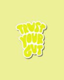 ALEX'S - Trust Your Gut Sticker