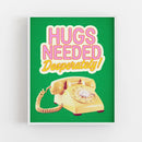 Posse Paper Goods - Hugs Needed Desperately! Art Print