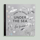 How to Draw Books for Kids: Under the Sea