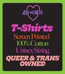 Ash + Chess - T-Shirt: Trans People Belong Here!
