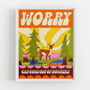Posse Paper Goods - Worry Can Come Out of Nowhere Art Print