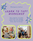 Learn to Tuft - Rug Tufting Workshop with Melspace Creative