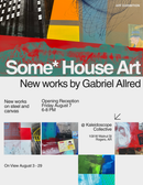 Some* House Art - New Works by Gabriel Allred